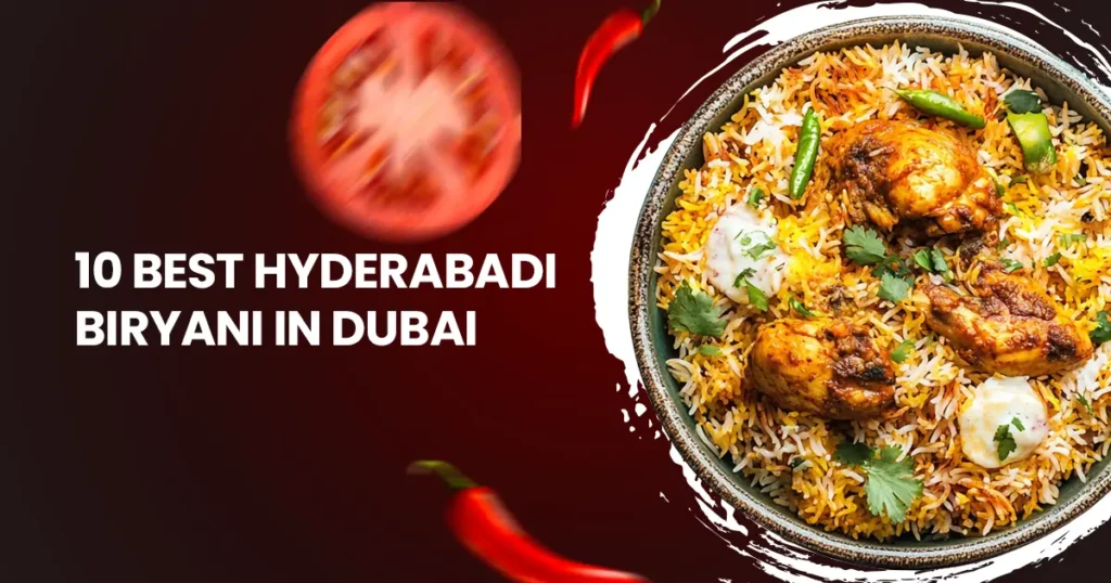 Best Hyderabadi biryani in Dubai