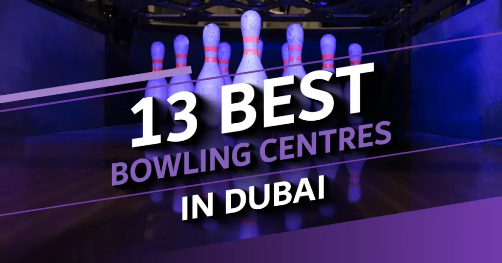 Best Bowling Centres In Dubai