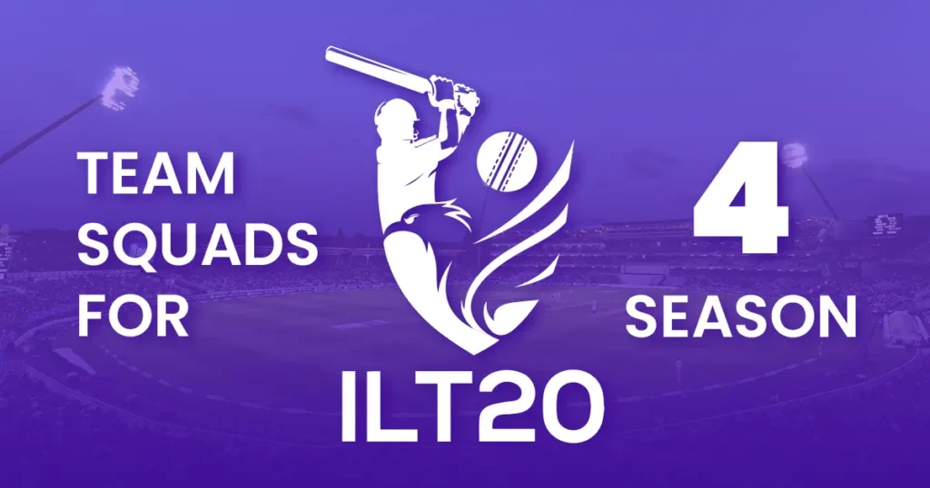 Team squads for ILT20 Season 4