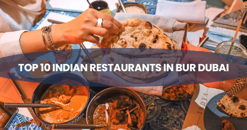 Indian Restaurants in Bur Dubai